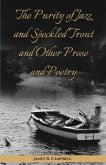 The Purity of Jazz and Speckled Trout and Other Prose and Poetry
