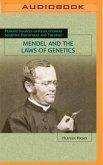 Mendel and the Laws of Genetics