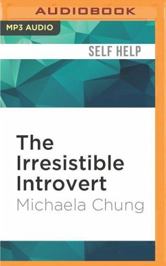 The Irresistible Introvert: Harness the Power of Quiet Charisma in a Loud World - Chung, Michaela