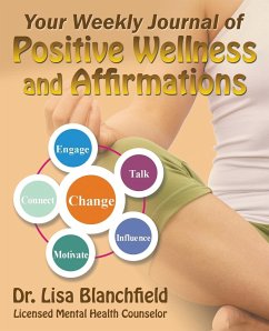 Your Weekly Journal of Positive Wellness and Affirmations - Blanchfield, Lisa