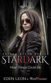 Stardark - How Things Could Be (Book 2) Fallen Stars Series (eBook, ePUB)