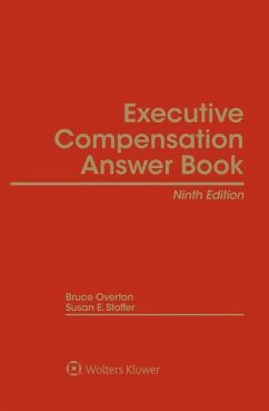 Executive Compensation Answer Book - Overton, Bruce; Stoffer, Susan E.