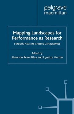 Mapping Landscapes for Performance as Research - Riley, Shannon Rose;Hunter, Lynette