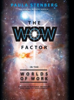 The Wow Factor in the Worlds of Work: A Guide to Personal Branding and Identity Development - Stenberg, Paula