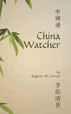 China Watcher - Levich, Eugene W.