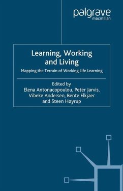 Learning, Working and Living - Antonacopoulou, Elena; Andersen, Vibeke