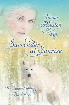 Surrender at Sunrise: Book Three of the Sunset Trilogy - Royston, Tonya