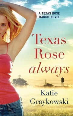 Texas Rose Always - Graykowski, Katie