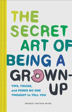 The Secret Art of Being a Grown-Up