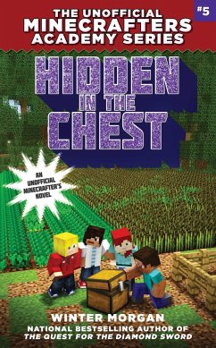 Hidden in the Chest: The Unofficial Minecrafters Academy Series, Book Five - Morgan, Winter