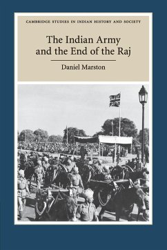 The Indian Army and the End of the Raj - Marston, Daniel (Australian National University, Canberra)