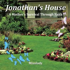 Jonathan's House: A Mother's Survival Through Faith - Misslady