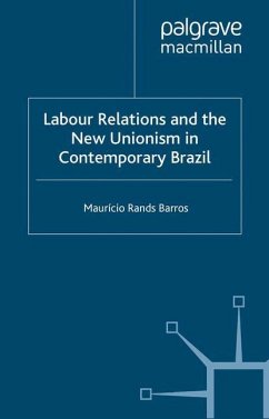 Labour Relations and the New Unionism in Contemporary Brazil - Barros, M.