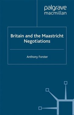 Britain and the Maastricht Negotiations - Forster, A.