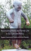 Reconciling Work and Family Life in EU Law and Policy Reconciling Work and Family Life in EU Law and Policy