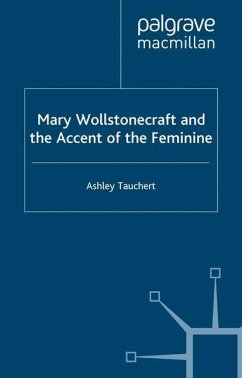 Mary Wollstonecraft and the Accent of the Feminine - Tauchert, A.