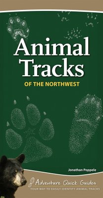 Animal Tracks of the Northwest: Your Way to Easily Identify Animal Tracks - Poppele, Jonathan