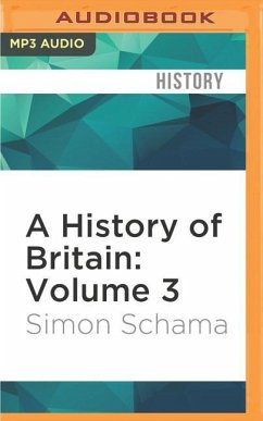 A History of Britain: Volume 3 - Schama, Simon