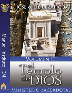 El Templo de Dios Manual Volumen III: Ministerio Sacerdotal - Zapico, Jose; Zapico, Lidia