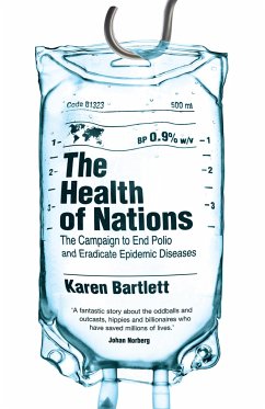 The Health of Nations: The Campaign to End Polio and Eradicate Epidemic Diseases - Bartlett, Karen