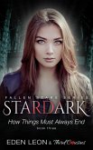 Stardark - How Things Must Always Be (Book 3) Fallen Stars Series (eBook, ePUB) Stardark - How Things Must Always Be (Book 3) Fallen Stars Series (eBook, ePUB)