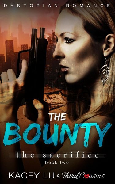 The Bounty - The Sacrifice (Book 2) Dystopian Romance (eBook, ePUB)
