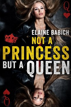 Not A Princess But A Queen - Babich, Elaine