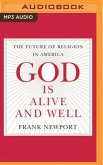 God Is Alive and Well: The Future of Religion in America