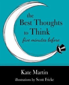 The Best Thoughts to Think Five Minutes Before - Martin, Kate