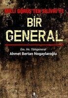 Milli Görüsten Silivriye Bir General - Bertan Nogaylaroglu, Ahmet