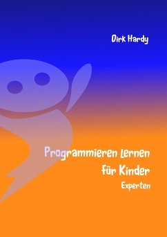 Programmieren lernen für Kinder - Experten - Hardy, Dirk
