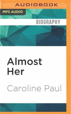 Almost Her: The Strange Dilemma of Being Nearly Famous - Paul, Caroline