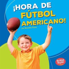 ¡Hora de Fútbol Americano! (Football Time!) - Flynn, Brendan