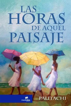 Las horas de aquel paisaje - Palitachi, María