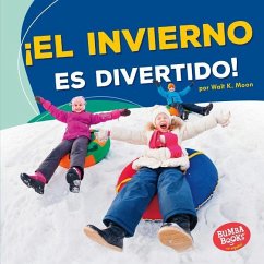 ¡El Invierno Es Divertido! (Winter Is Fun!) - Moon, Walt K