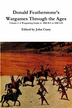 Donald Featherstone's Wargames Through the Ages Volume 1 A Wargaming Guide to 3000 B.C to 1500 A.D - Curry, John; Featherstone, Donald