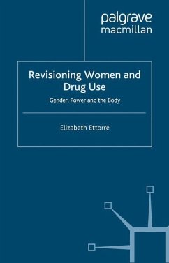 Revisioning Women and Drug Use - Ettorre, Elizabeth