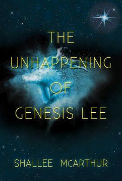 The Unhappening of Genesis Lee - McArthur, Shallee