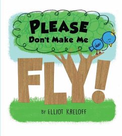 Please Don't Make Me Fly! - Kreloff, Elliot