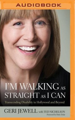 I'm Walking as Straight as I Can: Transcending Disability in Hollywood and Beyond - Jewell, Geri