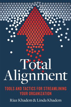 Total Alignment: Tools and Tactics for Streamlining Your Organization - Khadem, Riaz; Khadem, Linda