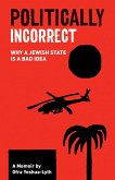 Politically Incorrect: Why a Jewish State Is a Bad Idea