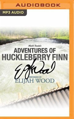 Adventures of Huckleberry Finn: A Signature Performance by Elijah Wood - Twain, Mark
