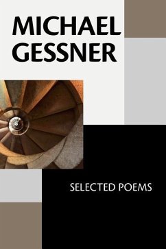 Michael Gessner: Selected Poems - Gessner, Michael