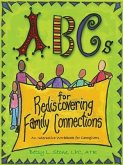 ABCs for Rediscovering Family Connections: An Interactive Workbook for Caregivers