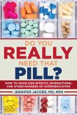 Do You Really Need That Pill?