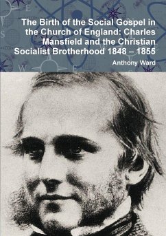 The Birth of the Social Gospel in the Church of England - Ward, Anthony