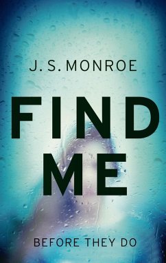 Find Me (eBook, ePUB) - Monroe, J. S.