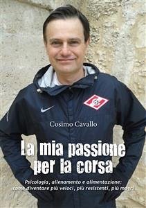 La mia passione per la corsa (eBook, ePUB) - Cavallo, Cosimo