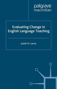 Evaluating Change in English Language Teaching - Lamie, J.